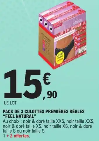 E.Leclerc PACK DE 3 CULOTTES PREMIÈRES RÈGLES "FEEL NATURAL" offre
