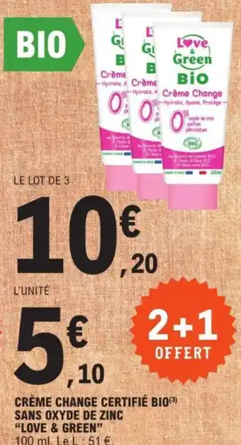 E.Leclerc CRÈME CHANGE CERTIFIÉ BIO(3) SANS OXYDE DE ZINC "LOVE & GREEN" offre
