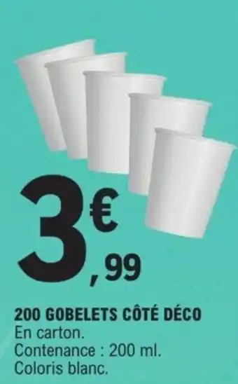 E.Leclerc 200 GOBELETS CÔTÉ DÉCO En carton. offre