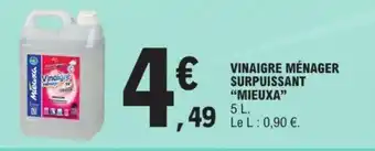 E.Leclerc VINAIGRE MÉNAGER SURPUISSANT "MIEUXA" 5 L. offre