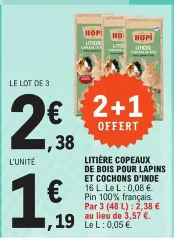 E.Leclerc LITIÈRE COPEAUX DE BOIS POUR LAPINS ET COCHONS D'INDE offre