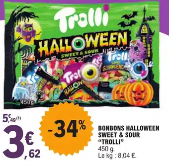 E.Leclerc BONBONS HALLOWEEN SWEET & SOUR "TROLLI" offre