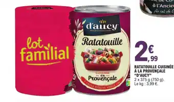 E.Leclerc RATATOUILLE CUISINÉE À LA PROVENÇALE "D'AUCY" offre