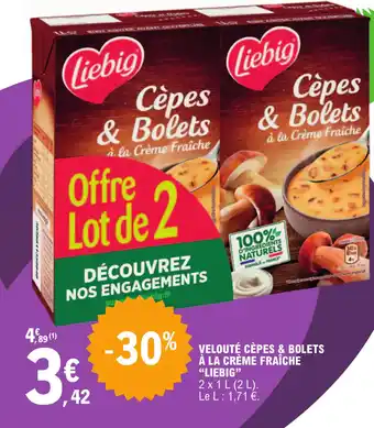 E.Leclerc VELOUTÉ CÈPES & BOLETS À LA CRÈME FRAÎCHE "LIEBIG" offre