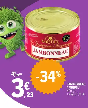 E.Leclerc JAMBONNEAU "MIQUEL" offre