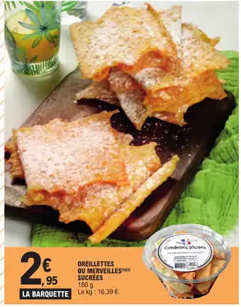 E.Leclerc OREILLETTES OU MERVEILLES(1)(3) SUCRÉES 180 g offre