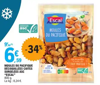 E.Leclerc MOULES DU PACIFIQUE DÉCOQUILLÉES CUITES SURGELÉES ASC "ESCAL" 800 g. offre