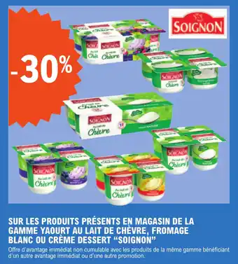 E.Leclerc SUR LES PRODUITS PRÉSENTS EN MAGASIN DE LA GAMME YAOURT AU LAIT DE CHÈVRE, FROMAGE BLANC OU CRÈME DESSERT "SOIGNON" offre
