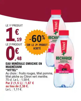 E.Leclerc EAU MINÉRALE ENRICHIE EN MAGNÉSIUM "VITTEL" offre