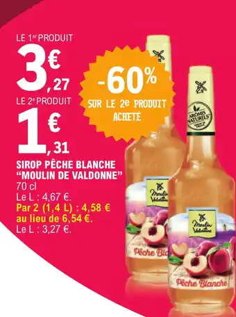 E.Leclerc SIROP PÊCHE BLANCHE "MOULIN DE VALDONNE" 70 cl offre