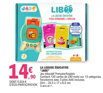 E.Leclerc LA LISEUSE ÉDUCATIVE "JADE" offre