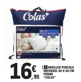 E.Leclerc OREILLER PERCALE MICROGEL 60 X 60 CM FERME offre