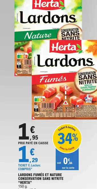 E.Leclerc LARDONS FUMÉS ET NATURE CONSERVATION SANS NITRITE "HERTA" 150 g offre