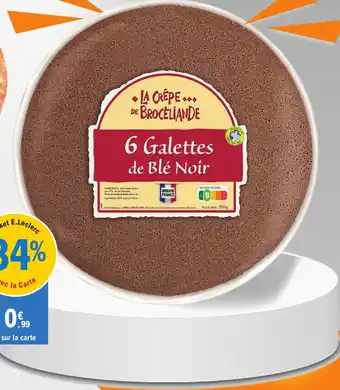 E.Leclerc GALETTES DE BLÉ NOIR EN SACHET X6(³) "LA CRÊPE DE BROCÉLIANDE" offre