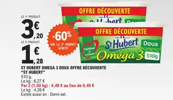 E.Leclerc ST HUBERT OMEGA 3 DOUX OFFRE DÉCOUVERTE "ST HUBERT" 510 g. offre