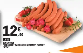 E.Leclerc BOCKWURST "SCHRODER" SAUCISSE LÉGÈREMENT FUMÉE(²) "JECA" offre