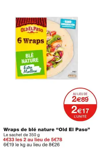 Monoprix Old el paso wraps de blé nature offre