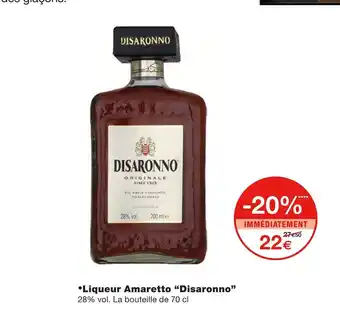 Monoprix Disaronno liqueur amaretto offre