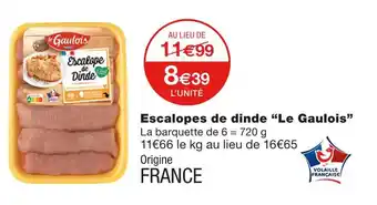 Monoprix Le gaulois escalopes de dinde offre