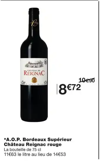 Monoprix Château reignac a.o.p. bordeaux supérieur rouge offre