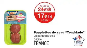 Monoprix Tendriade paupiettes de veau offre