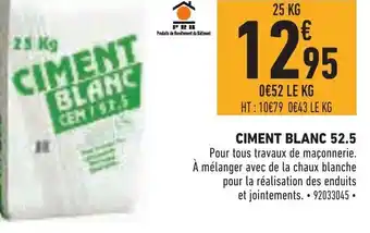 Brico Cash Ciment Blanc 52.5 offre