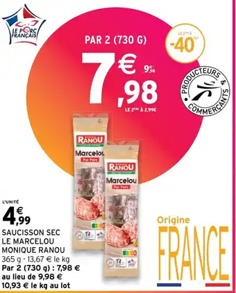 Intermarché SAUCISSON SEC LE MARCELOU MONIQUE RANOU 365 g offre