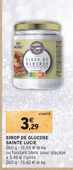 Intermarché Sainte lucie sirop de glucose offre