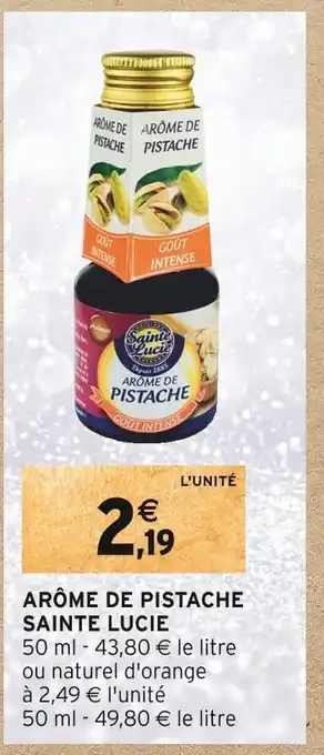 Intermarché Sainte lucie arôme de pistache offre