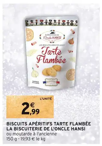 Intermarché La biscuiterie de l'oncle hansi biscuits apéritifs tarte flambée offre