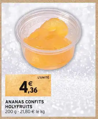Intermarché Holyfruits ananas confits offre