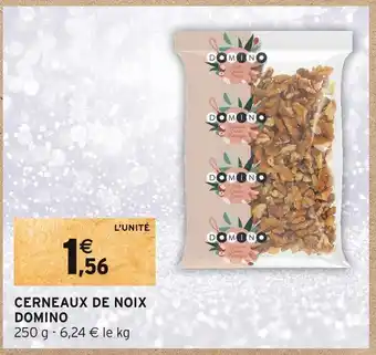 Intermarché Domino cerneaux de noix offre