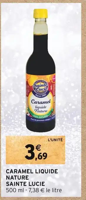 Intermarché Sainte lucie caramel liquide nature offre