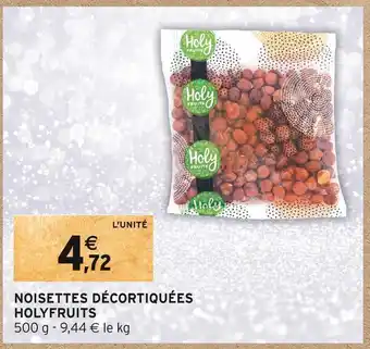 Intermarché Holyfruits noisettes décortiquées offre