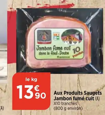 Maximarché Aux Produits Saugets Jambon fumé cuit offre