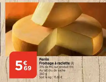 Maximarché Perrin Fromage A Raclette offre