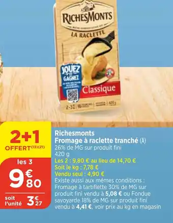 Maximarché RICHES MONTS Fromage à raclette tranché offre