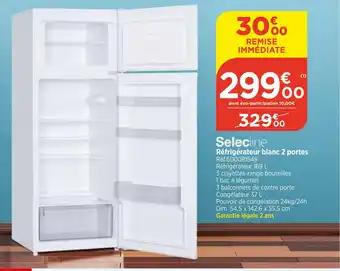 Selecline Réfrigérateur blanc 2 portes Réf.600081548