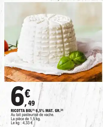 E.Leclerc RICOTTA BOL(¹) 6,5% MAT. GR. offre
