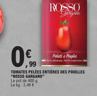 E.Leclerc TOMATES PELÉES ENT "ROSSO GARGANO" IÈRES DES POUILLES offre