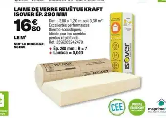 Brico Dépôt LAINE DE VERRE REVÊTUE KRAFT ISOVER ÉP. 280 MM offre
