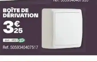 Brico Dépôt BOÎTE DE DÉRIVATION offre