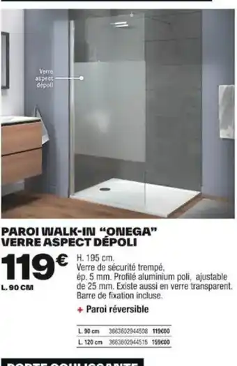 Brico Dépôt PAROI WALK-IN "ONEGA" VERRE ASPECT DÉPOLI offre