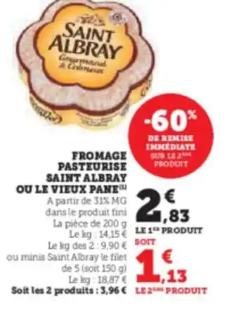 Hyper U FROMAGE PASTEURISE SAINT ALBRAY OU LE VIEUX PANE offre