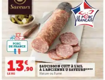 Hyper U SAUCISSON CUIT À L'AIL ,90 A L'ANCIENNE U SAVEURS offre