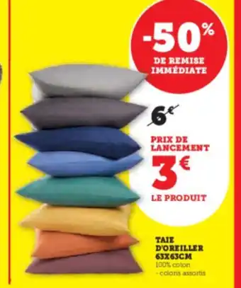 Hyper U TAIE D'OREILLER 63x63CM offre
