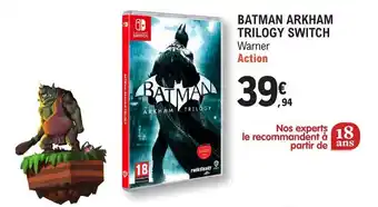 E.Leclerc BATMAN: ARKHAM TRILOGY SWITCH offre