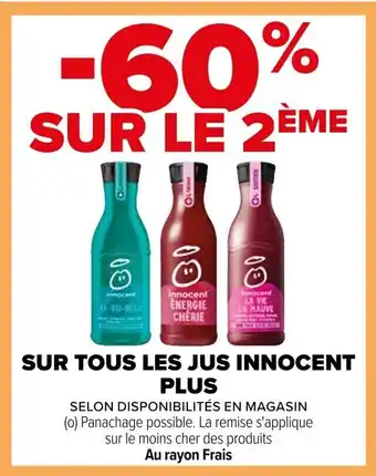 Carrefour SUR TOUS LES JUS INNOCENT PLUS offre