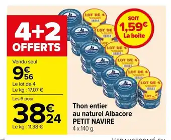 Carrefour Thon entier au naturel Albacore PETIT NAVIRE 4 x 140 g. offre