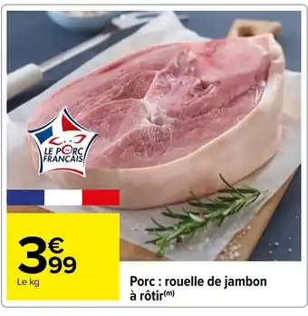 Carrefour Porc : rouelle de jambon à rôtir(m) offre